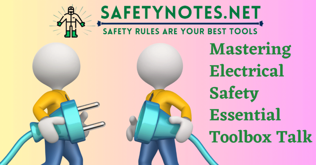 Electrical Safety Toolbox Talk, temporary electrical connections, inspecting electrical equipment, earth grounding, industrial sockets