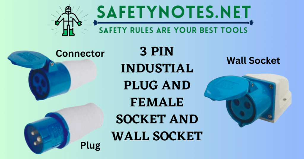 3 PIN INDUSTIAL PLUG AND FEMALE SOCKET AND WALL SOCKET, Electrical Safety