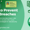 data breach prevention, best practices for data security, preventing data breaches, data breach prevention strategies, securing sensitive data.
