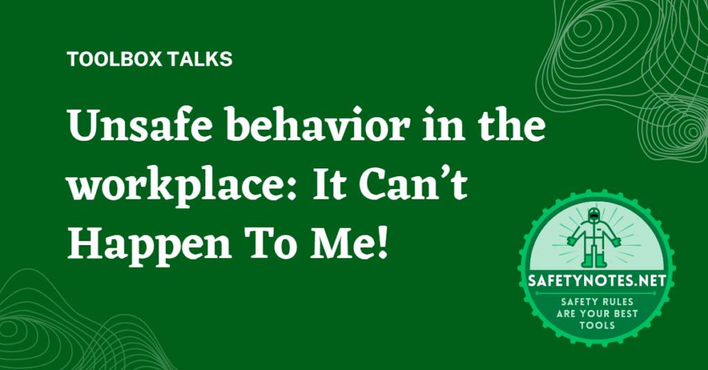 Toolbox TalksUnsafe behavior in the workplace It Cant Happen To Me