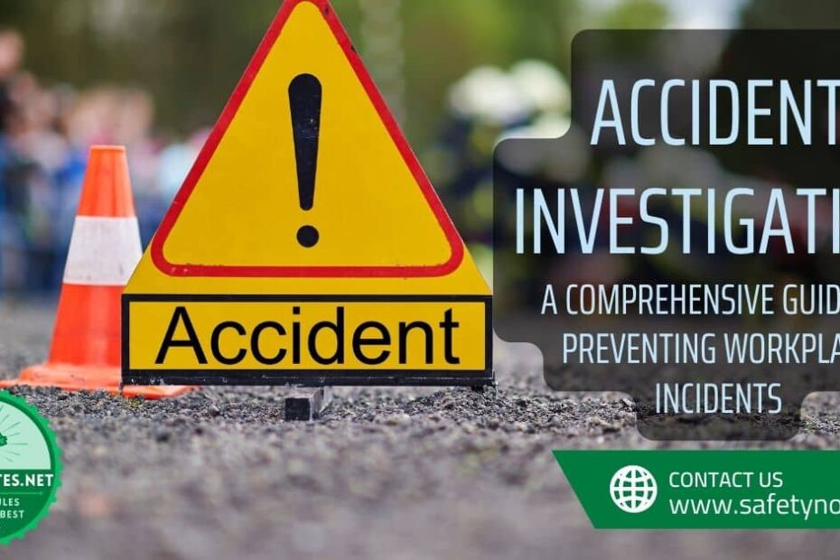 Accident Investigation: A Comprehensive Guide to Preventing Workplace Incidents