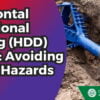 Horizontal Directional Drilling (HDD) Safety