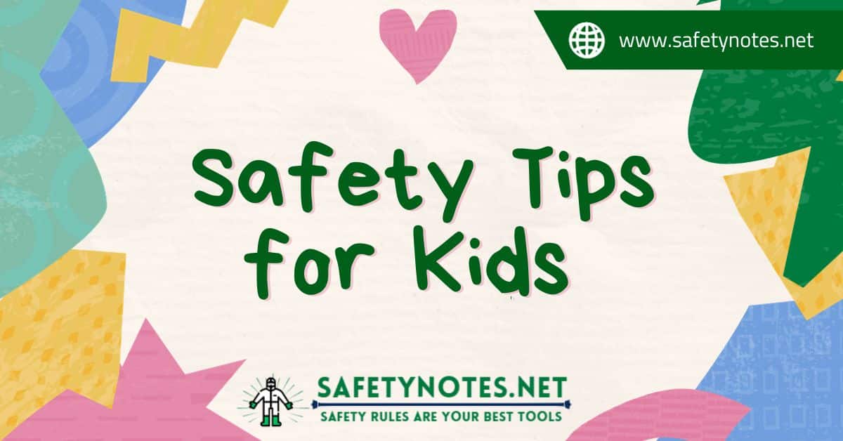 Safety Tips For Kids Children How To Prevent Injuries And Accidents