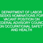 Department of Labor Seeks Nominations for Vacant Position on Federal Advisory Council on Occupational Safety and Health