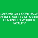 Oklahoma City Contractor Ignored Safety Measures Leading to Worker Fatality