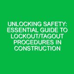 Unlocking Safety: Essential Guide to Lockout/Tagout Procedures in Construction