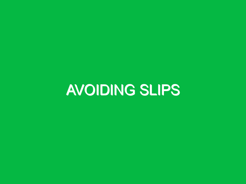 Avoiding slips