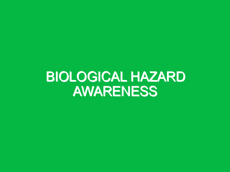 Biological hazard awareness