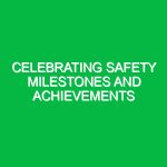 Celebrating safety milestones and achievements