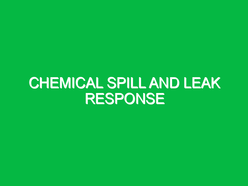 Chemical spill and leak response