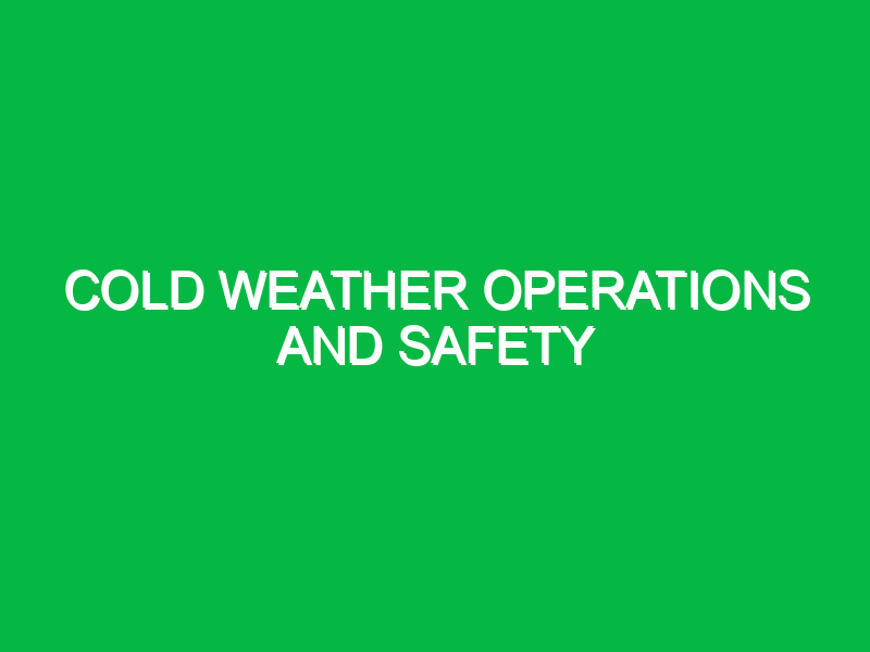 Cold Weather Operations and Safety
