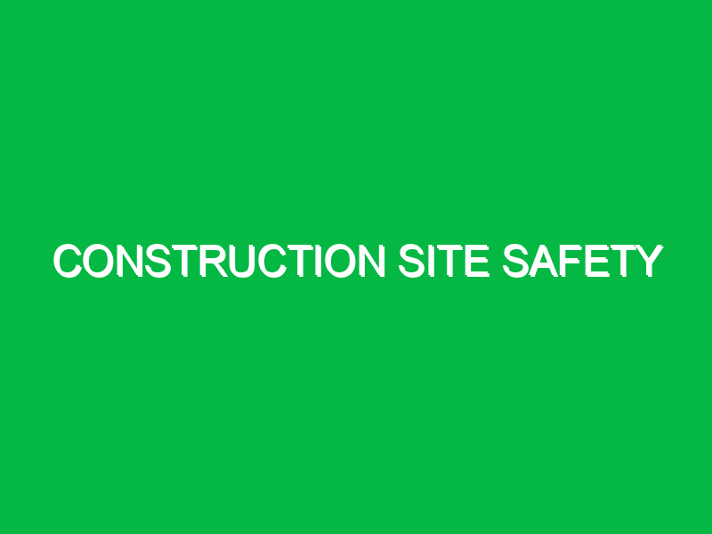 Construction Site Safety