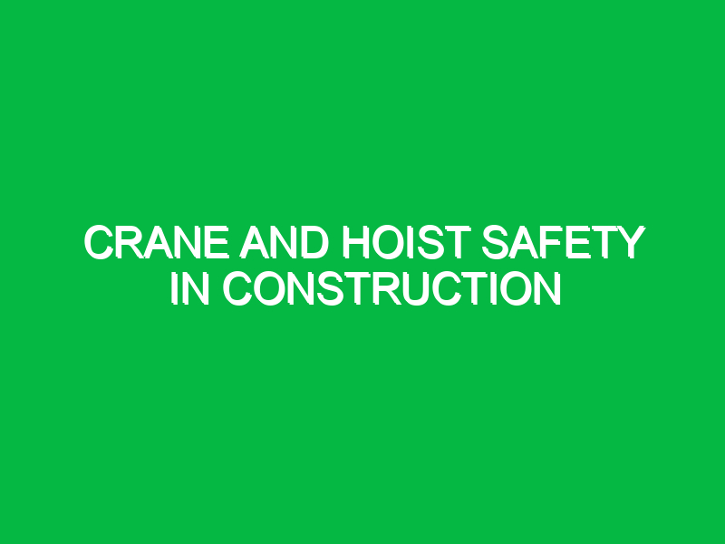Crane and Hoist Safety in Construction