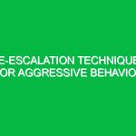 De-escalation techniques for aggressive behavior