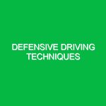 Defensive driving techniques