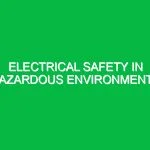Electrical Safety in Hazardous Environments