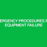 Emergency procedures for equipment failure
