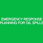 Emergency Response Planning for Oil Spills