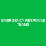Emergency response teams