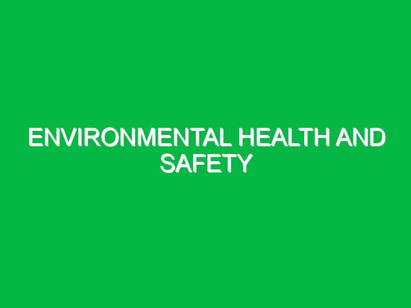 Environmental Health and Safety