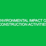 Environmental impact of construction activities