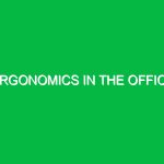 Ergonomics in the office