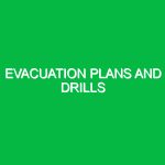 Evacuation plans and drills