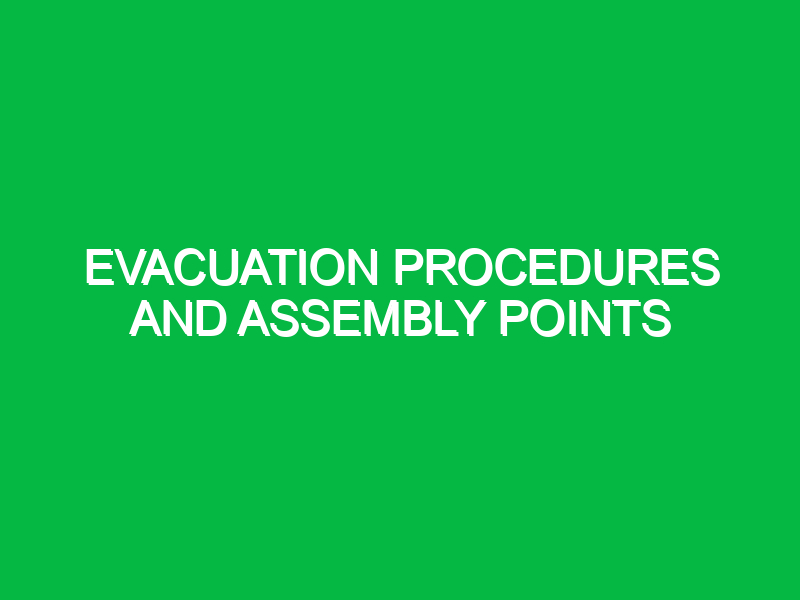 Evacuation procedures and assembly points