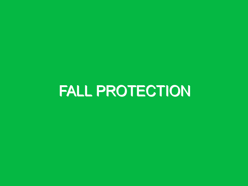 Fall Protection