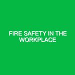 Fire safety in the workplace