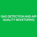 Gas Detection and Air Quality Monitoring