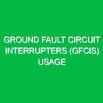 Ground fault circuit interrupters (GFCIs) usage