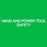 Hand and Power Tool Safety