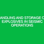 Handling and Storage of Explosives in Seismic Operations