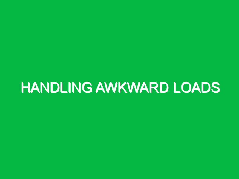 Handling awkward loads