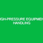 High-Pressure Equipment Handling