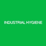 Industrial Hygiene