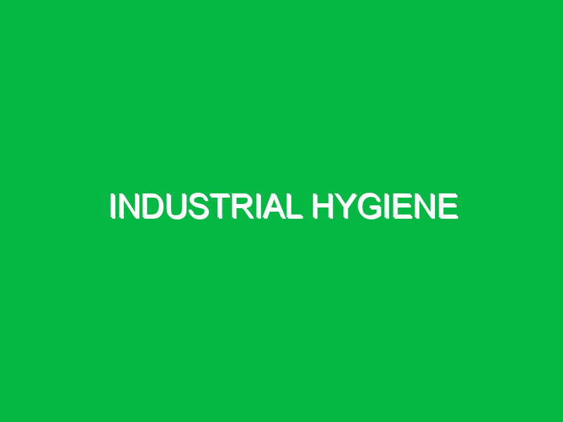 Industrial Hygiene