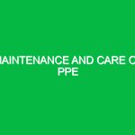 Maintenance and care of PPE