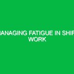 Managing Fatigue in Shift Work