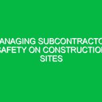 Managing Subcontractor Safety on Construction Sites