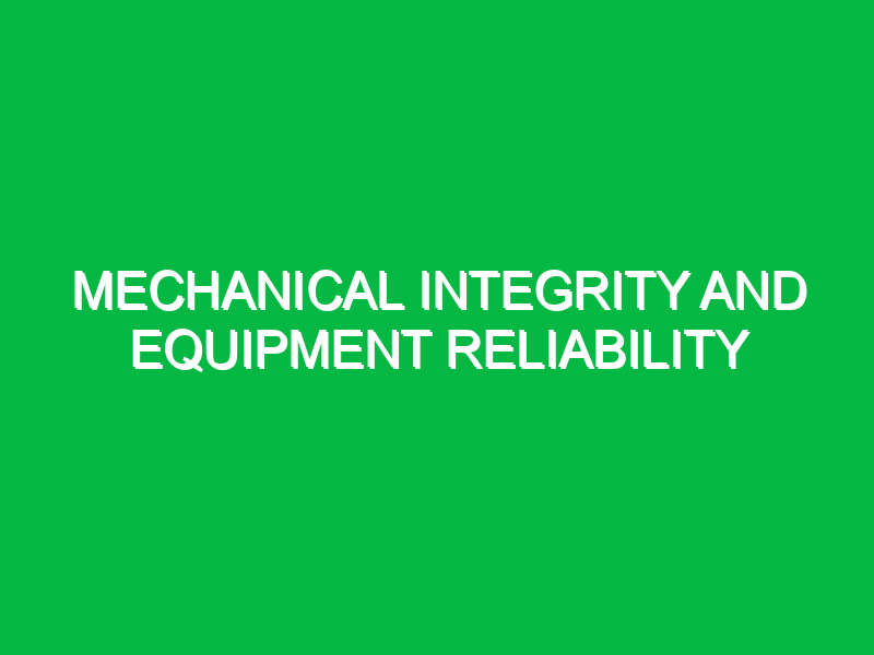 Mechanical Integrity and Equipment Reliability