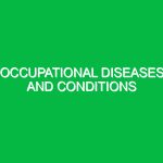Occupational Diseases and Conditions