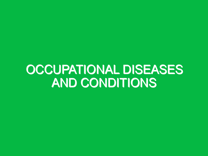 Occupational Diseases and Conditions