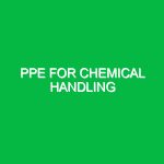 PPE for chemical handling