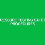 Pressure Testing Safety Procedures