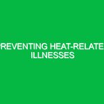 Preventing heat-related illnesses