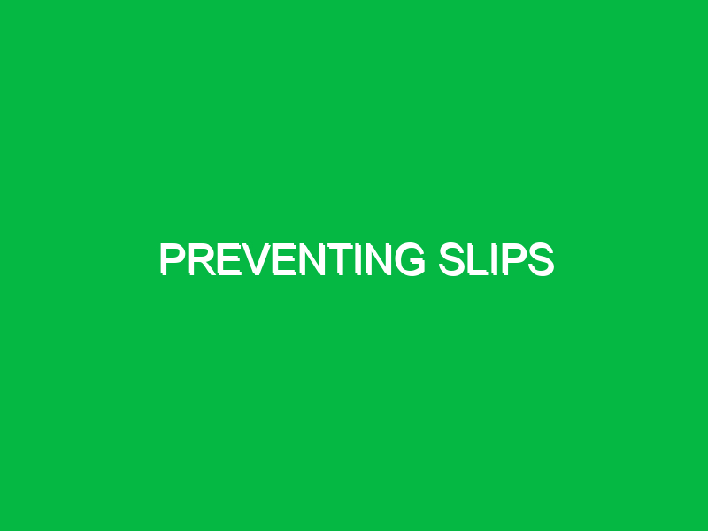 Preventing slips