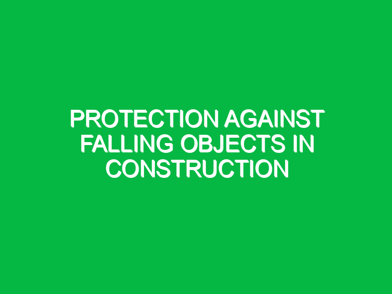 Protection Against Falling Objects in Construction