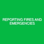 Reporting fires and emergencies